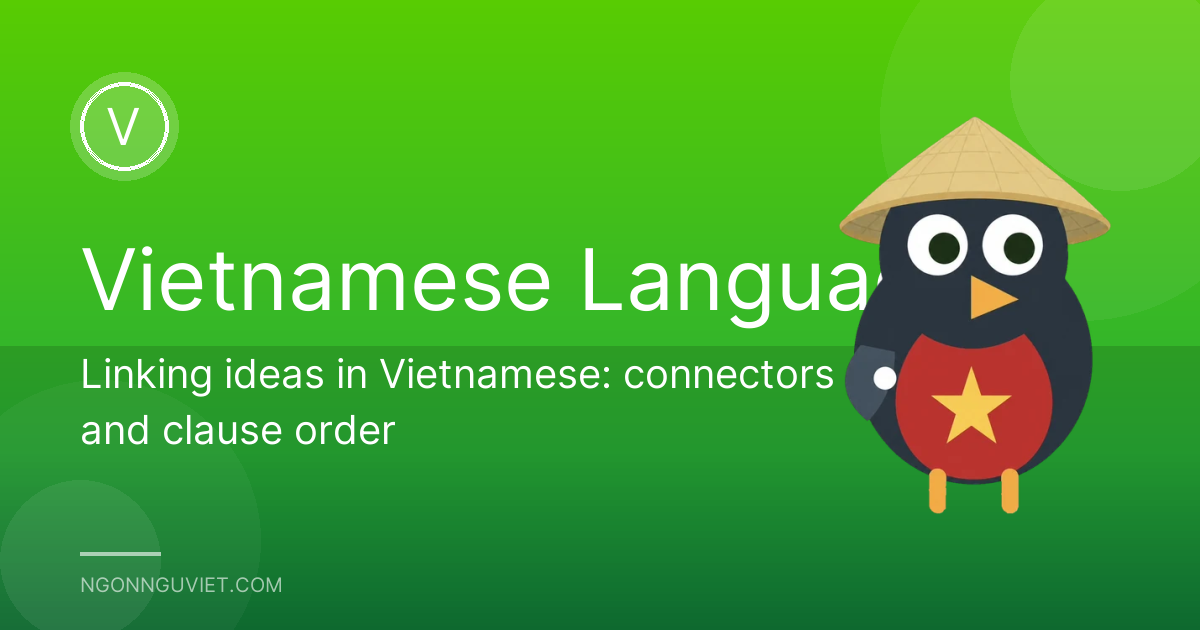 Linking ideas in Vietnamese: connectors and clause order