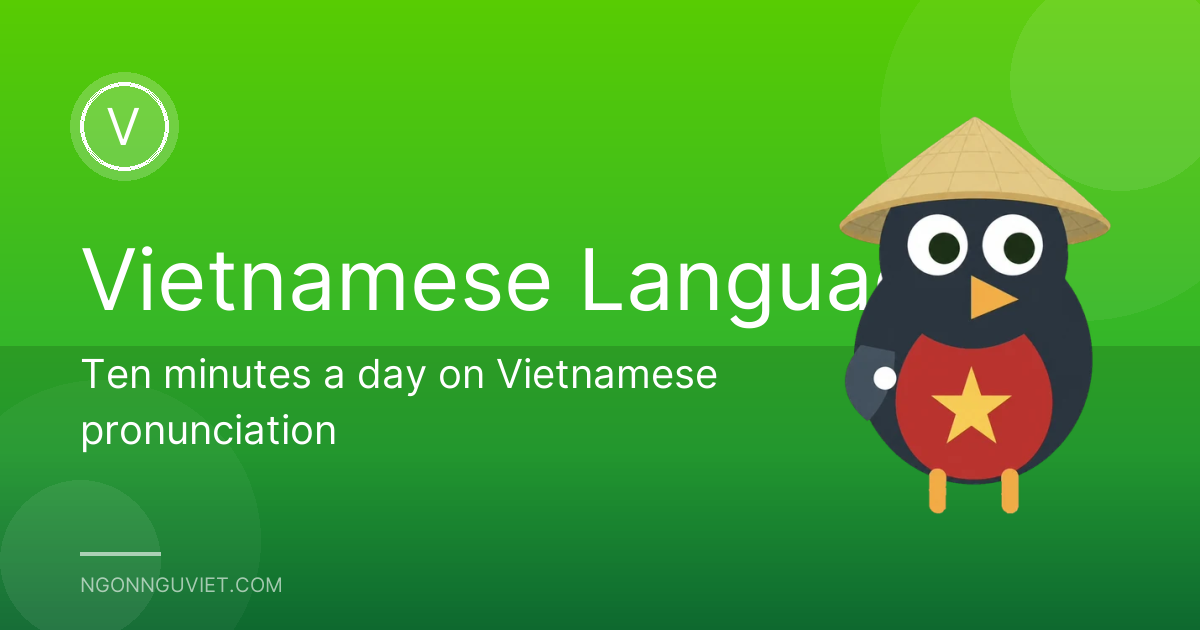 Ten minutes a day on Vietnamese pronunciation